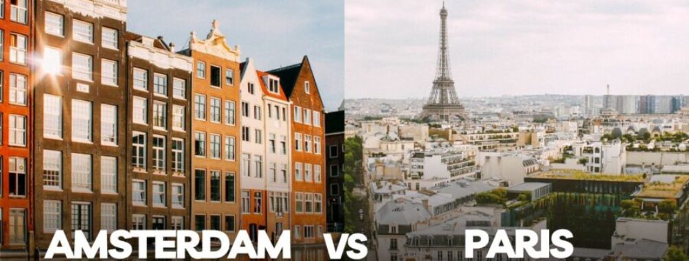 Amsterdam vs Paris: Key Differences to Shape Your European Adventure